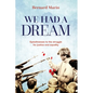 We Had a Dream: Eyewitnesses to the struggle for justice and equality - Paperback