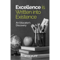 Excellence is Written into Existence An Educators Discovery - Paperback