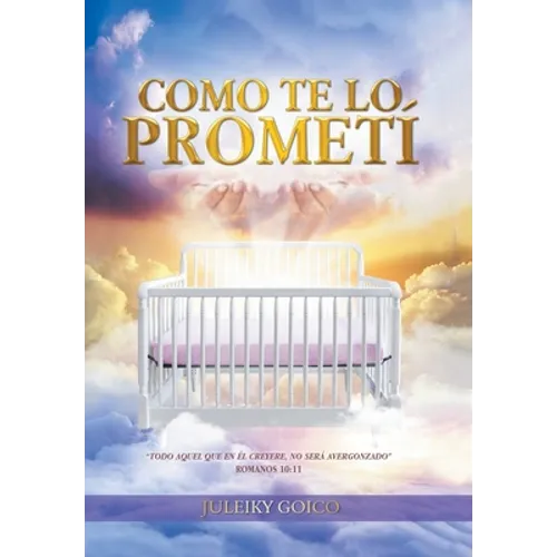 Como Te Lo Prometí: En Honor Al Padre, Al Hijo Y Al Espíritu Santo - Hardcover