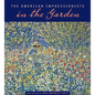 The American Impressionists in the Garden - Paperback