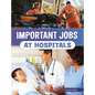 Important Jobs at Hospitals - Hardcover