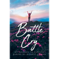 Battle Cry: My journey to purpose during my biggest storms - Paperback