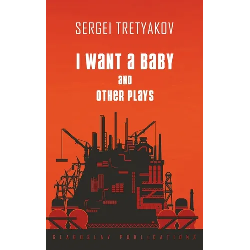 I Want a Baby and Other Plays - Hardcover