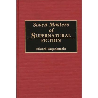 Seven Masters of Supernatural Fiction - Hardcover
