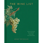 The Wine List: Stories and Tasting Notes Behind the World's Most Remarkable Bottles - Hardcover