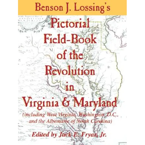 Lossing's Pictorial Field-Book of the Revolution in Virginia & Maryland - Paperback