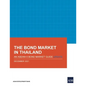 The Bond Market in Thailand: An Asean+3 Bond Market Guide Update - Paperback