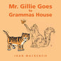 Mr. Gillie Goes to Grammas House - Paperback