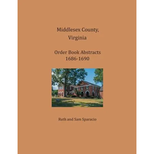 Middlesex County, Virginia Order Book Abstracts 1686-1690 - Paperback