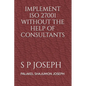 Implement ISO 27001 Without the Help of Consultants - Paperback