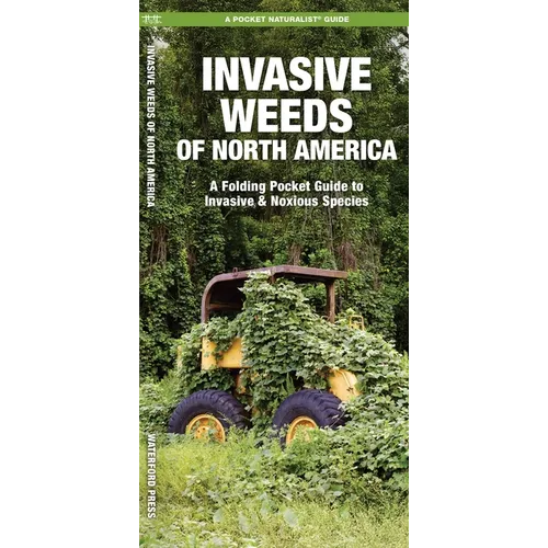 Invasive Weeds of North America: A Folding Pocket Guide to Invasive & Noxious Species