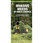Invasive Weeds of North America: A Folding Pocket Guide to Invasive & Noxious Species