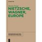 Nietzsche, Wagner, Europe - Paperback
