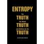 Entropy: The Truth, the Whole Truth, and Nothing But the Truth - Hardcover