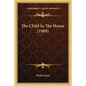 The Child in the House (1909) - Paperback