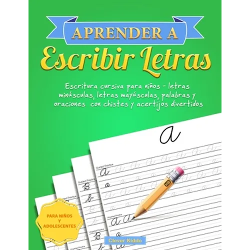 Aprender a escribir letras: Escritura cursiva para niños - letras minúsculas, letras mayúsculas, palabras y oraciones con chistes y acertijos divertid - Paperback