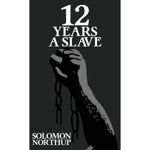Twelve Years A Slave: The Original 1853 Edition With Illustrations - Hardcover