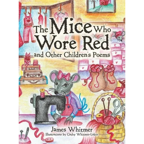 The Mice Who Wore Red and Other Children's Poems - Hardcover