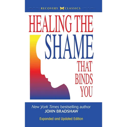 Healing the Shame that Binds You - Hardcover