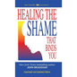 Healing the Shame that Binds You - Hardcover