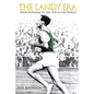 The Landy Era: From Nowhere to the Top of the World - Paperback