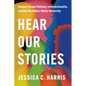 Hear Our Stories: Campus Sexual Violence, Intersectionality, and How We Build a Better University - Paperback