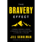 The Bravery Effect: A Parable Teaching the Science of Conquering Fear, Achieving More, and Living Life to the Fullest - Hardcover