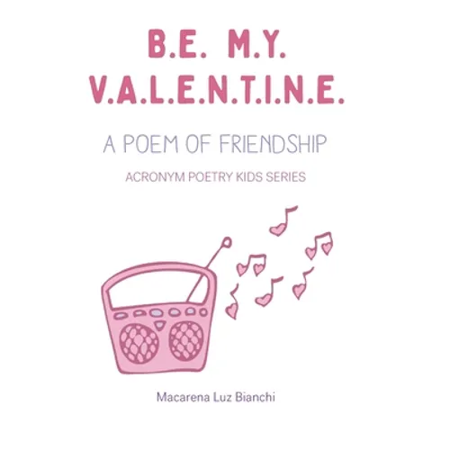 Be My Valentine: A Poem of Friendship - Hardcover