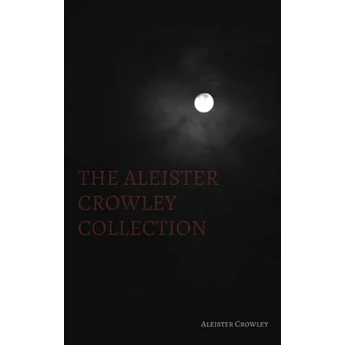 The Aleister Crowley Collection - Hardcover
