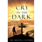 A Cry in the Dark: My Journey from Fear to Freedom - Paperback