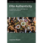 Elite Authenticity: Remaking Distinction in Food Discourse - Paperback