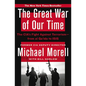 The Great War of Our Time: The Cia's Fight Against Terrorism--From Al Qa'ida to Isis - Hardcover