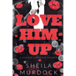 Love Him Up: A Curious To Serious Romance - Paperback