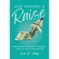 Give Yourself a Raise: The Mindset and Math You Need to Get to Your First Million - Paperback