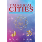7 Magical Cities: Knowledge, Wisdom, and Bliss for a Full Life - Paperback