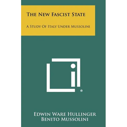 The New Fascist State: A Study Of Italy Under Mussolini - Paperback