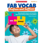 Fab Vocab: Prefixes and Suffixes: Reproducible Games and Activities That Teach 50 Key Prefixes and Suffixes - Paperback