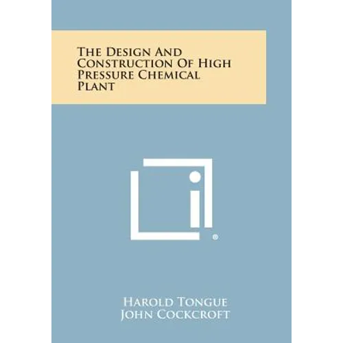 The Design and Construction of High Pressure Chemical Plant - Paperback