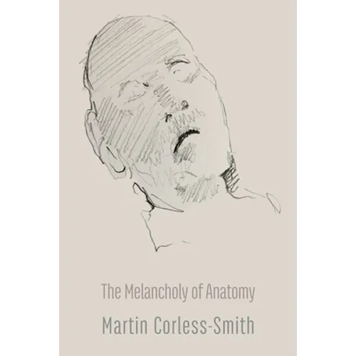 The Melancholy of Anatomy - Paperback