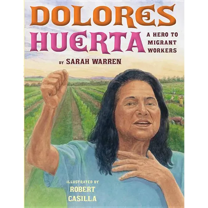 Dolores Huerta: A Hero to Migrant Workers - Hardcover