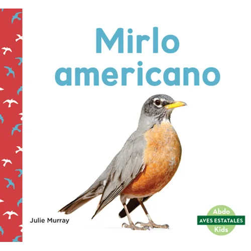 Mirlo Americano (American Robins) - Library Binding