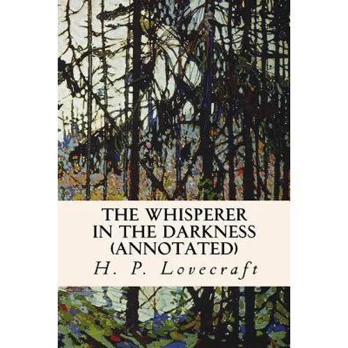 The Whisperer in the Darkness (annotated) - Paperback