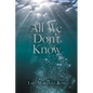 All We Don't Know - Paperback
