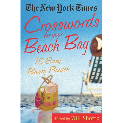 The New York Times Crosswords for Your Beach Bag: 75 Easy, Breezy Puzzles - Paperback