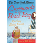 The New York Times Crosswords for Your Beach Bag: 75 Easy, Breezy Puzzles - Paperback