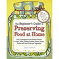 The Beginner's Guide to Preserving Food at Home - Paperback
