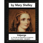 Valperga, by Mary Shelley (novel): Valperga; or, The Life and Adventures of Castruccio, Prince of Lucca (1823) - Paperback