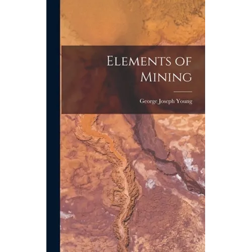 Elements of Mining - Hardcover
