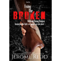 Fixing The Broken, Without Being Broken- Book 1 - Hardcover