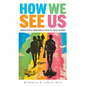 How We See Us: Young People Imagining a Path to Their Futures - Paperback